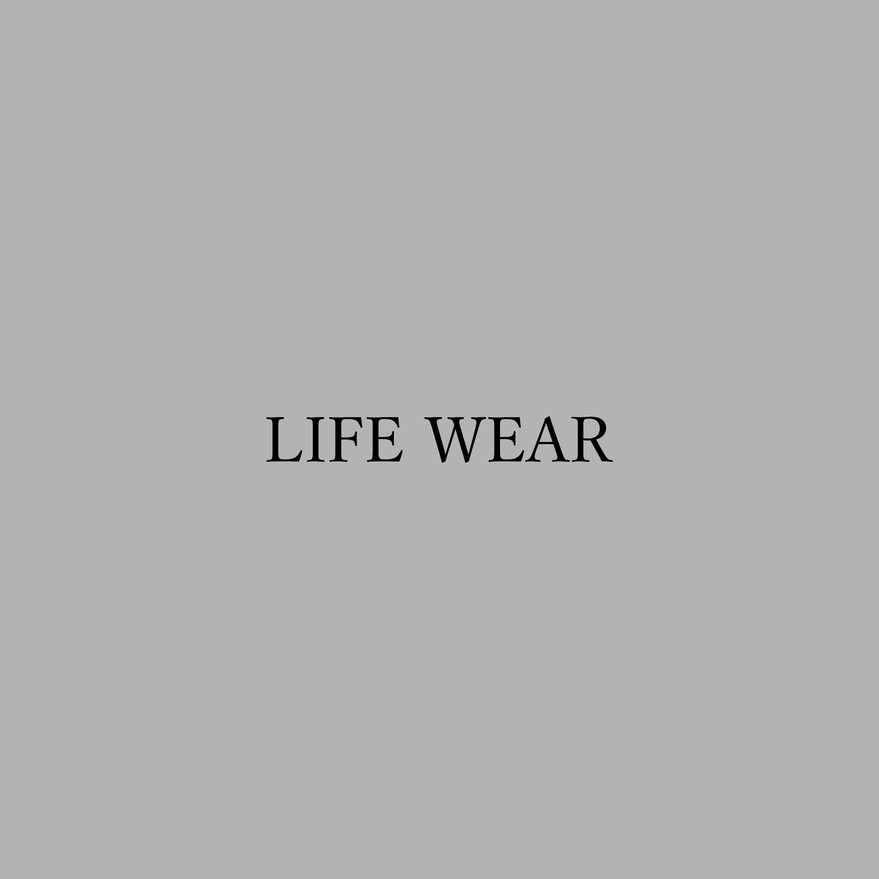LIFE WEAR